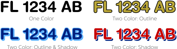 FL 1234 AB FL 1234 AB One Color Two Color: Outline FL 1234 AB Two Color: Shadow FL 1234 AB Two Color: Outline & Shadow FL 1234 AB FL 1234 AB